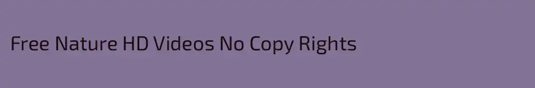 Free Nature HD Videos No Copy Rights